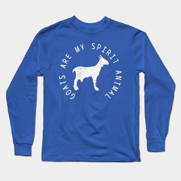 Goats Are My Spirit Animal Long Sleeve T-Shirt by Throbpeg